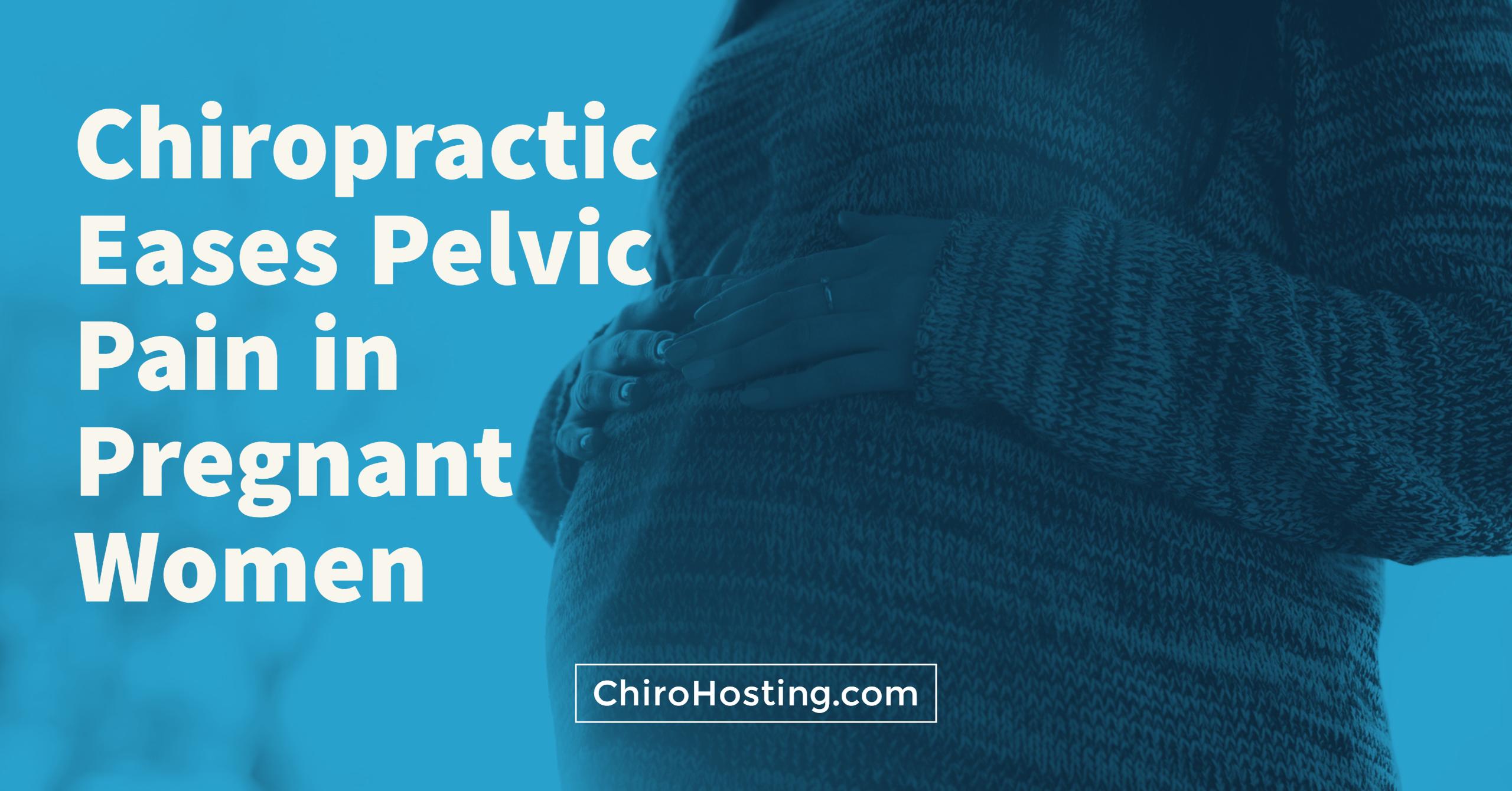 Chiropractic Eases Pelvic Pain in Pregnant Women
