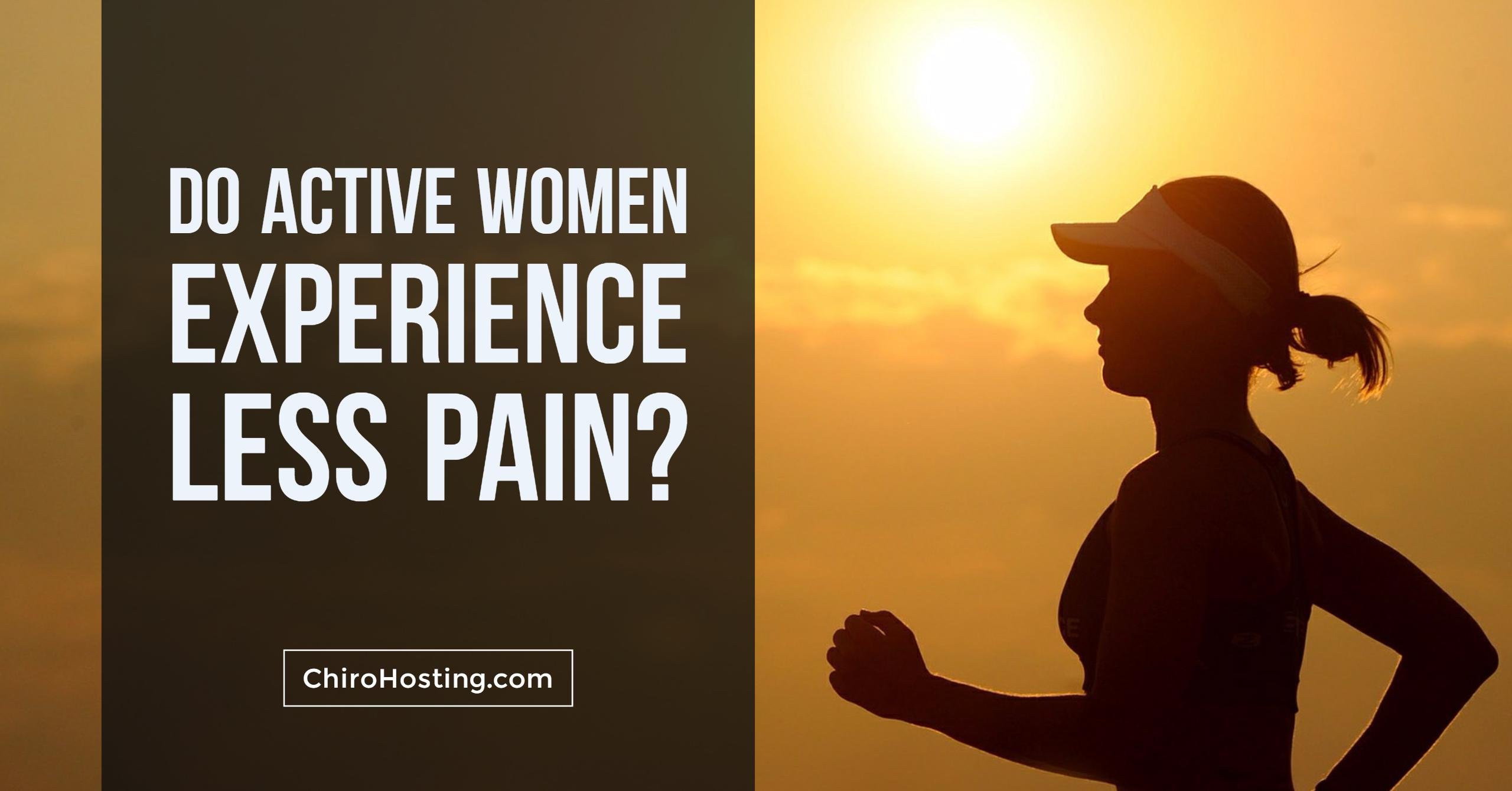 Do Active Women Experience Less Pain?