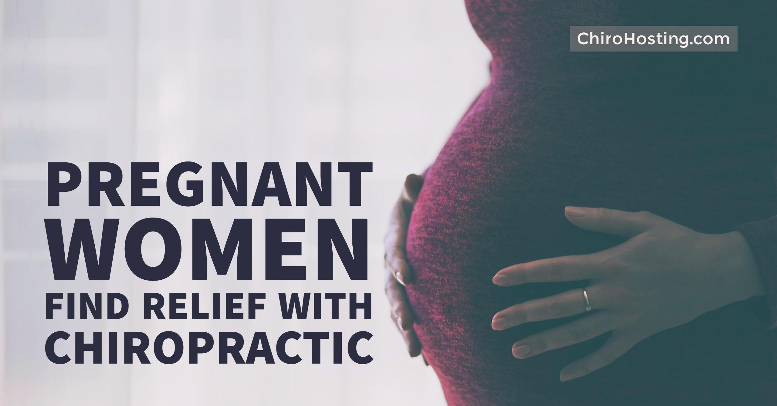 Pregnant Women Find Relief with Chiropractic
