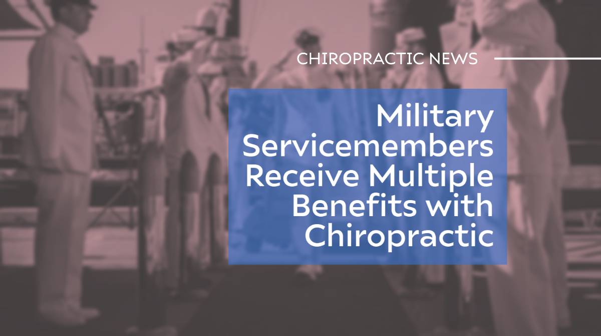 Military Servicemembers Receive Multiple Benefits with Chiropractic