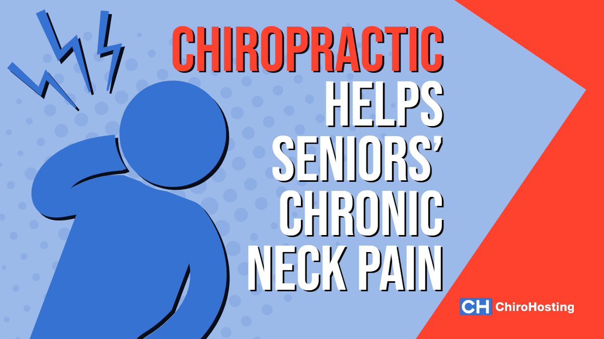 ChiroHosting - Chiropractic Helps Seniors with Chronic Neck Pain