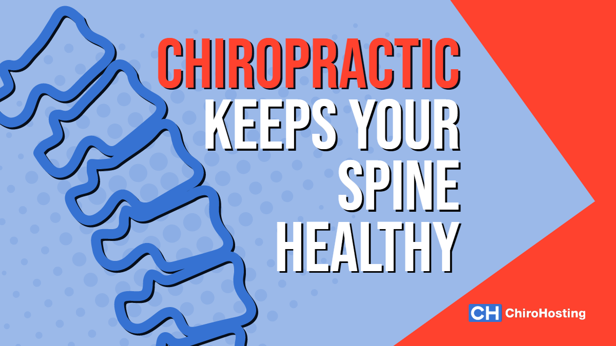 ChiroHosting - Chiropractic Keeps Your Spine Healthy
