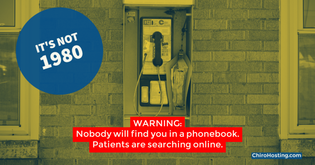 Patients use search engines, social media, and online reviews to pick a chiropractor -- not the phonebook.