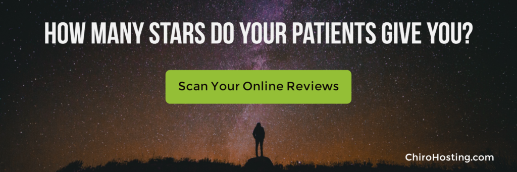 CLICK HERE - Get a FREE Review Scan to find out how many stars your patients give you.