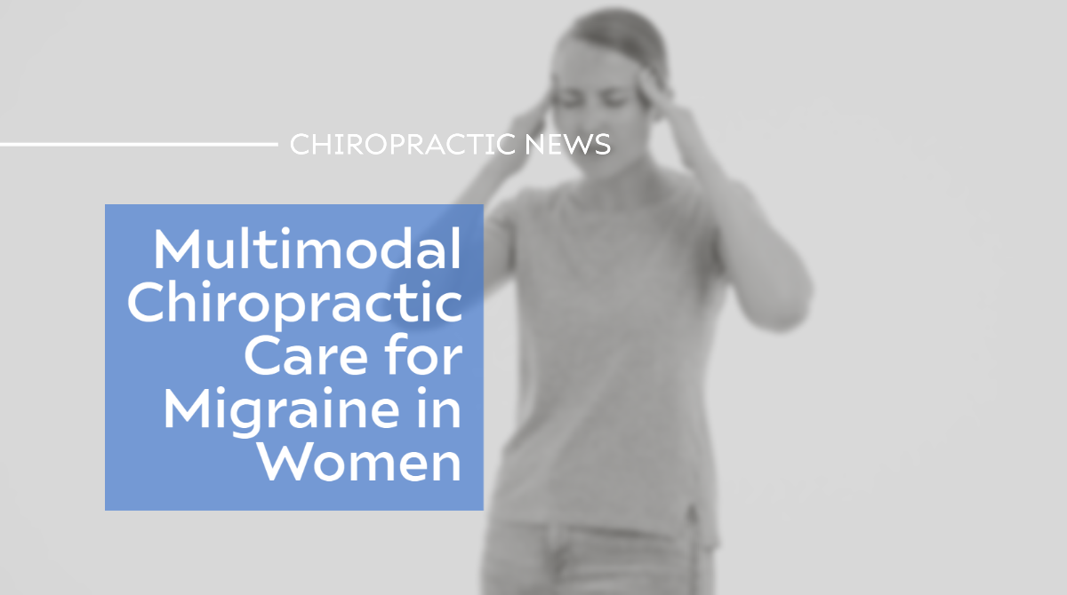Multimodal Chiropractic Care for Migraine in Women